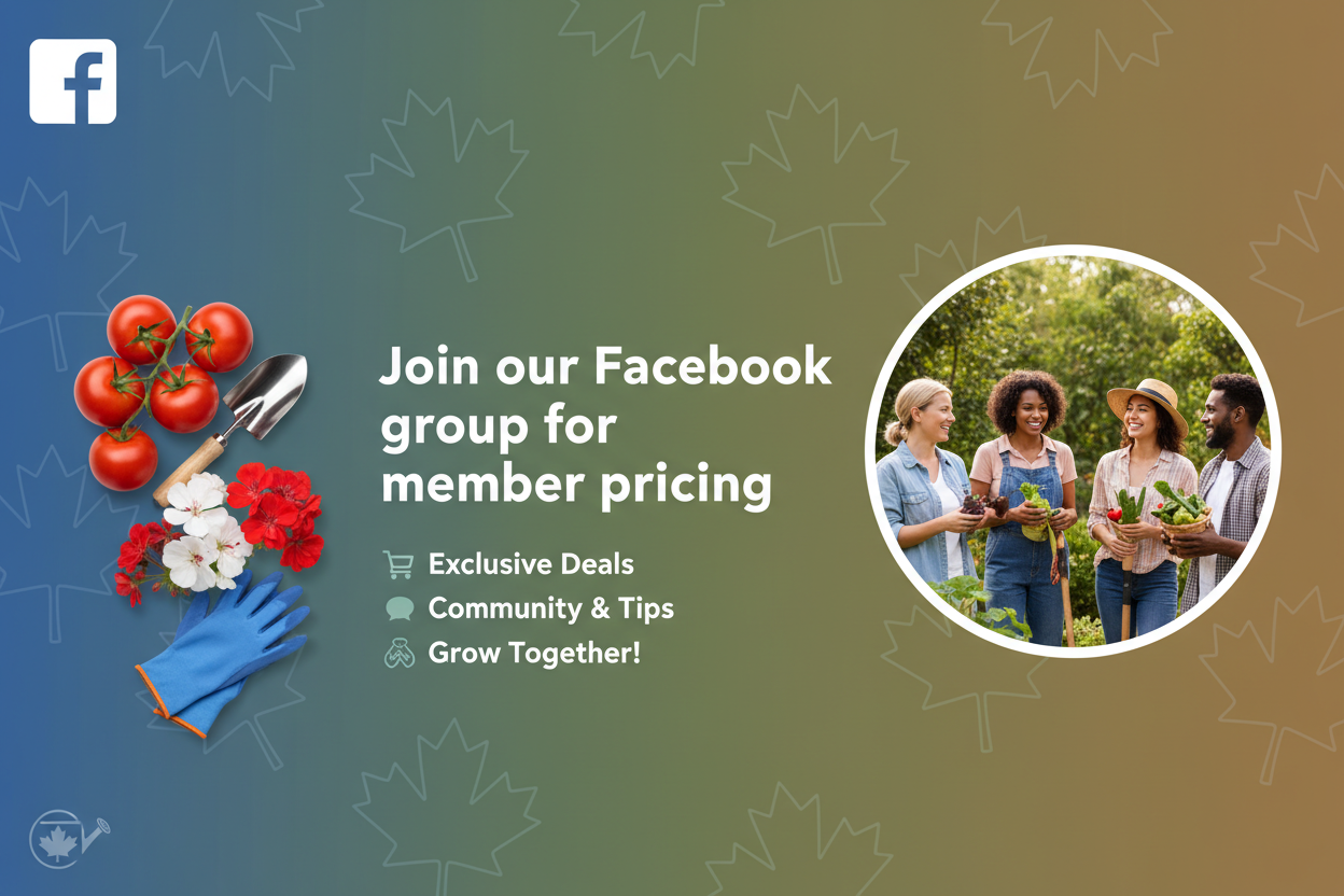 Join our Facebook group for member pricing. its a canada gardening group